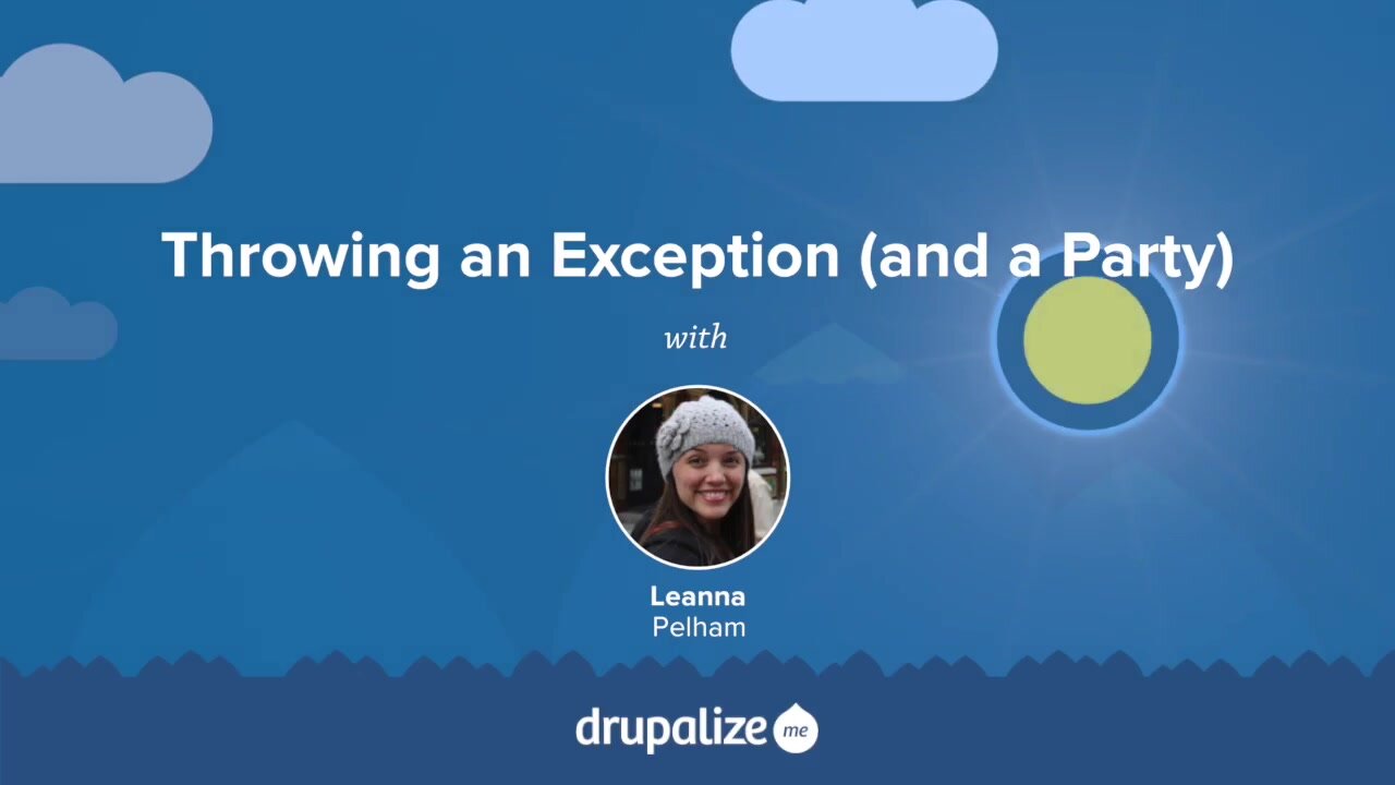 Throwing an Exception (and a Party) Drupal 8, Drupal 9