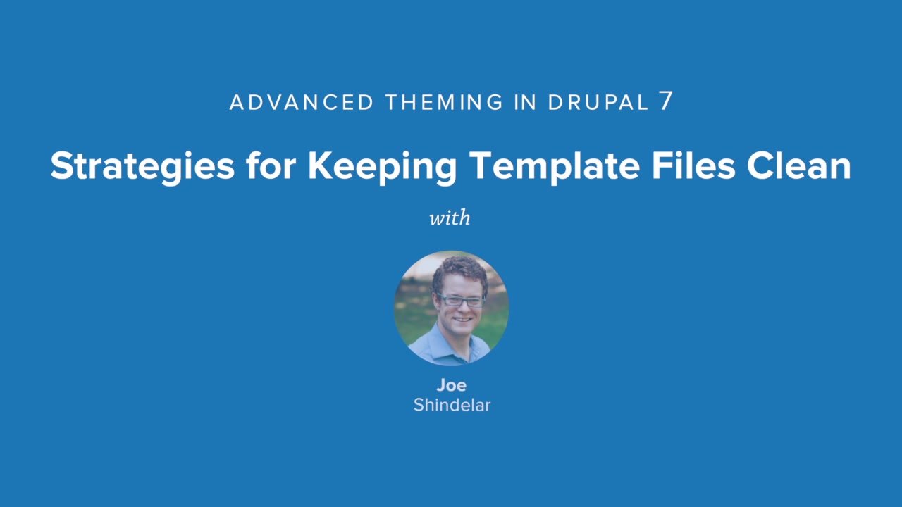 Strategies for Keeping Template Files Clean | Drupal 7